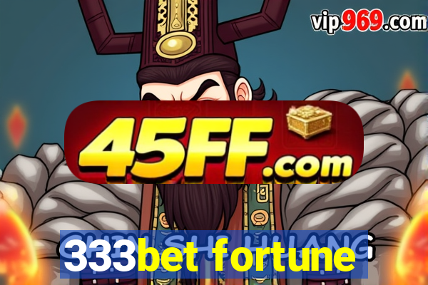 333bet fortune